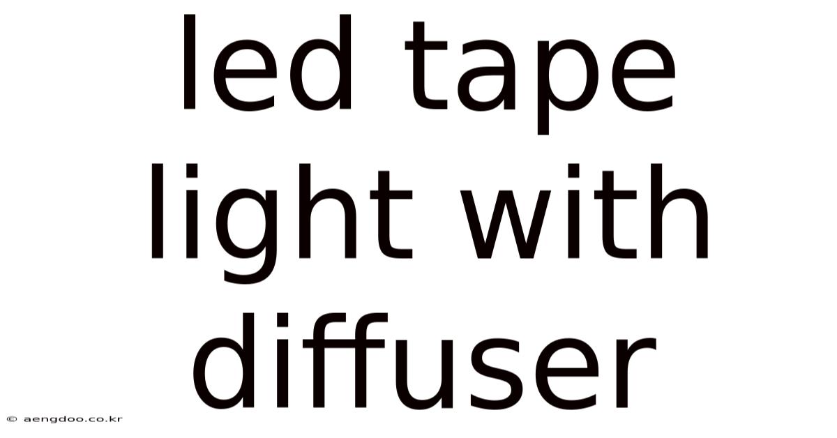 Led Tape Light With Diffuser