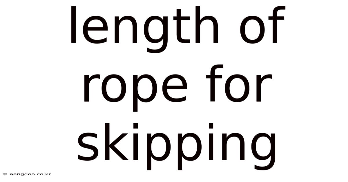 Length Of Rope For Skipping