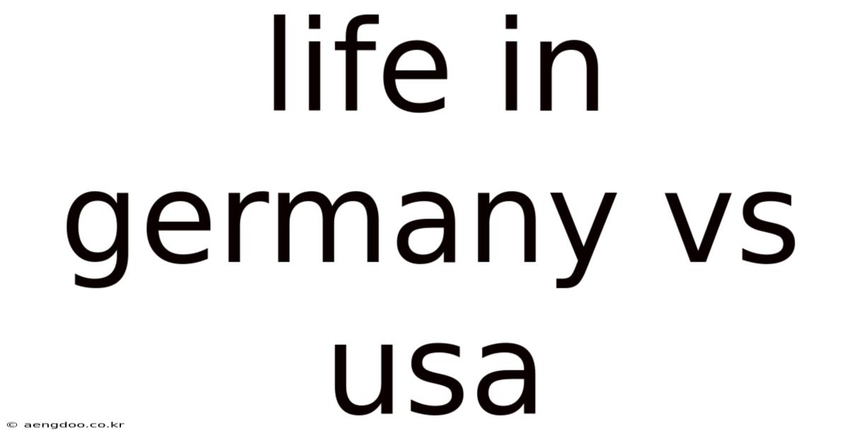 Life In Germany Vs Usa