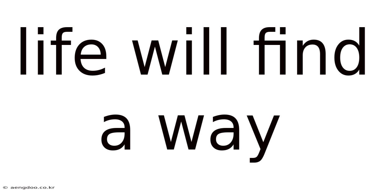Life Will Find A Way