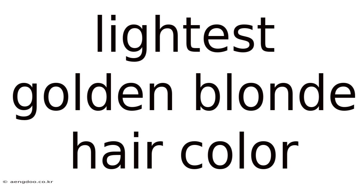Lightest Golden Blonde Hair Color