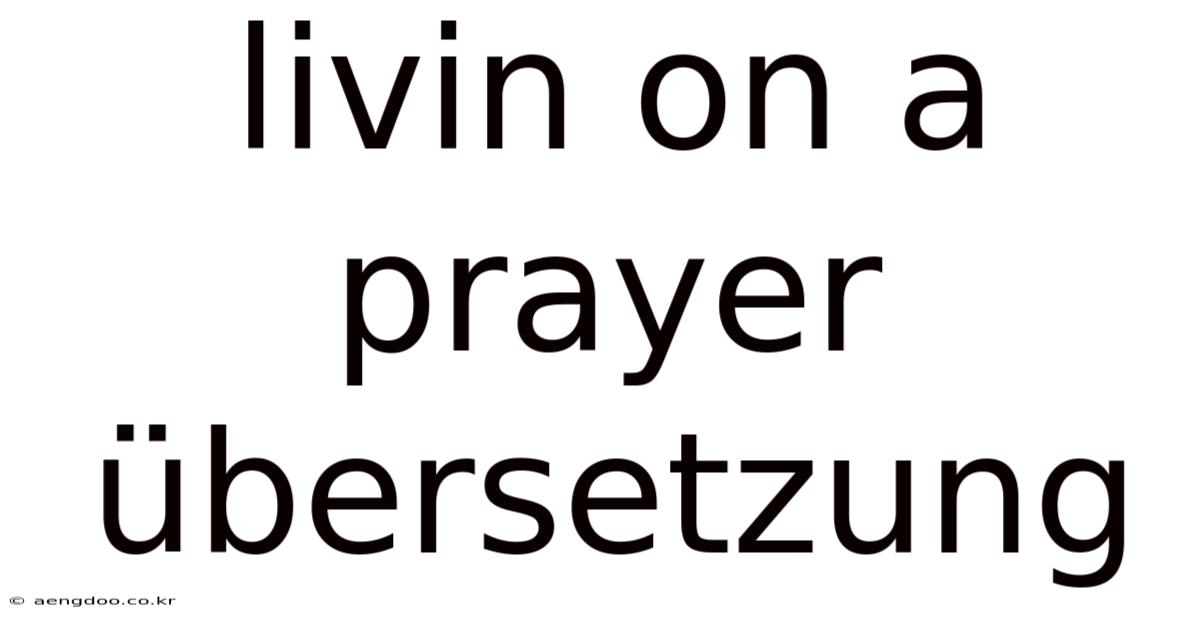 Livin On A Prayer Übersetzung