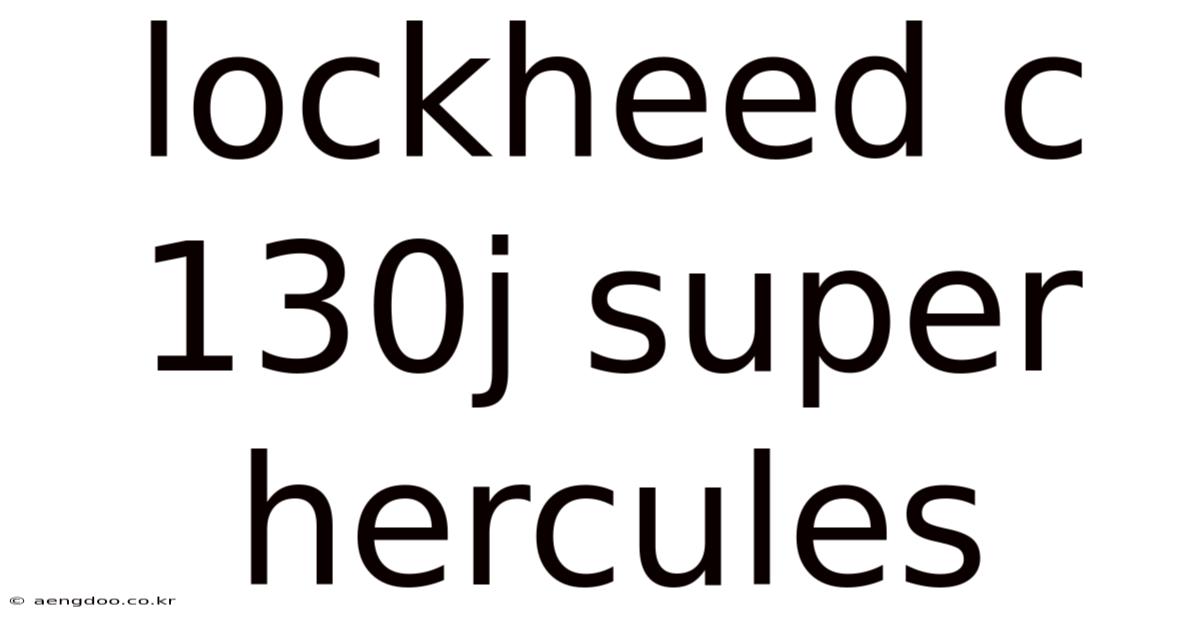 Lockheed C 130j Super Hercules