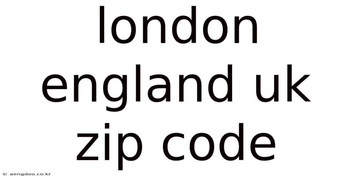 London England Uk Zip Code