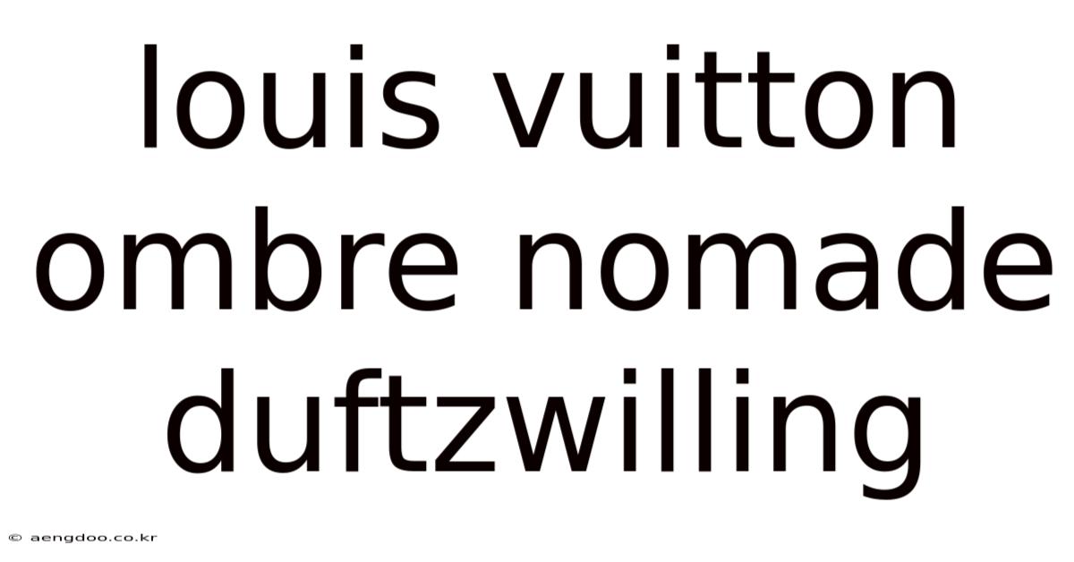 Louis Vuitton Ombre Nomade Duftzwilling