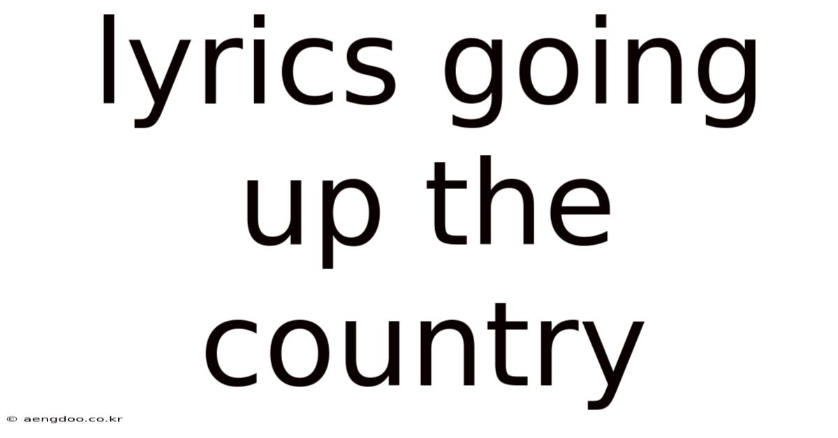 Lyrics Going Up The Country