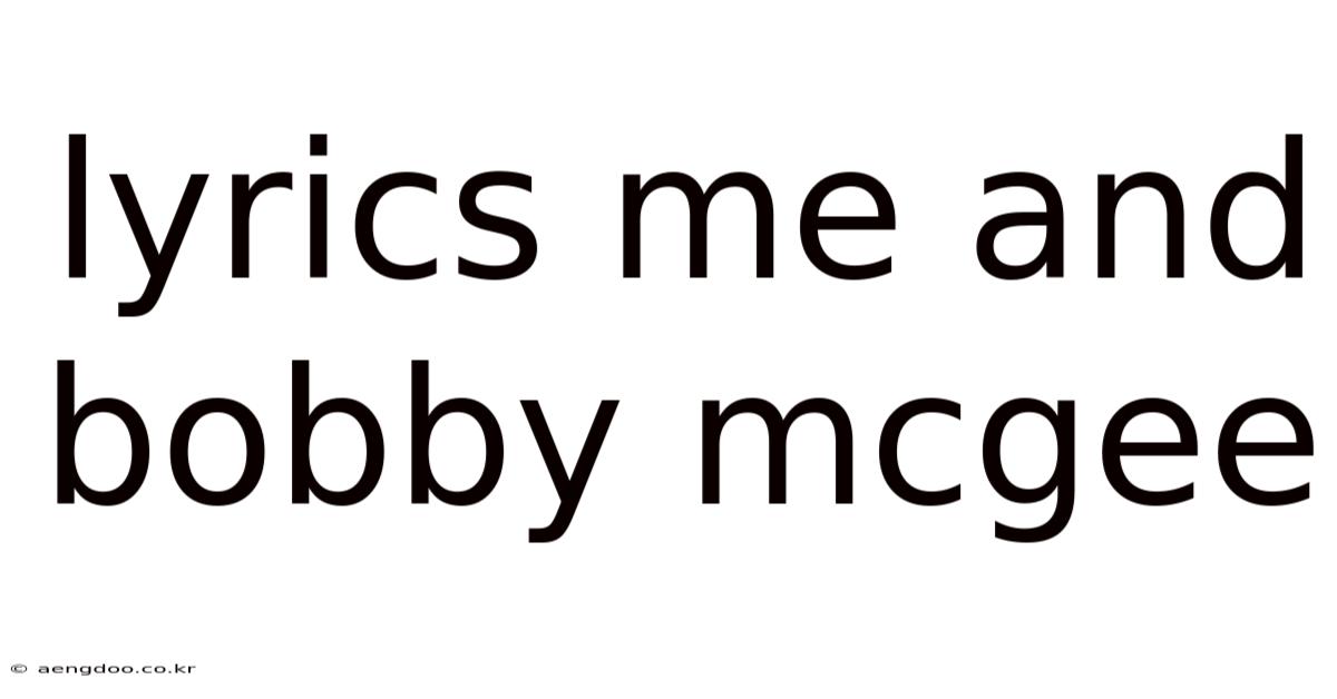 Lyrics Me And Bobby Mcgee