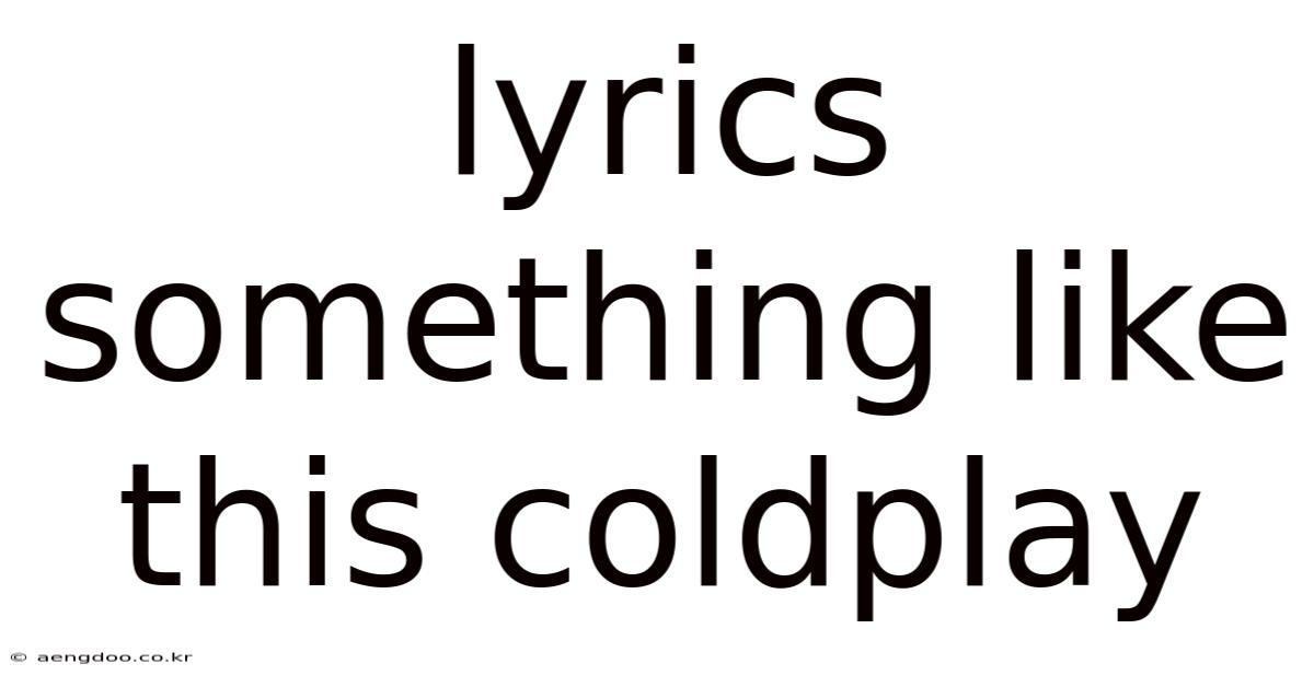 Lyrics Something Like This Coldplay