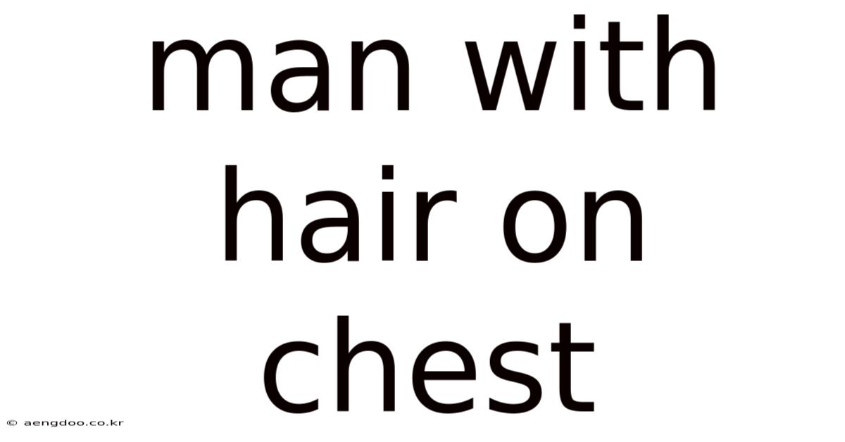 Man With Hair On Chest