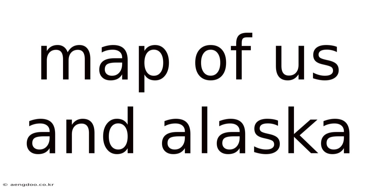 Map Of Us And Alaska
