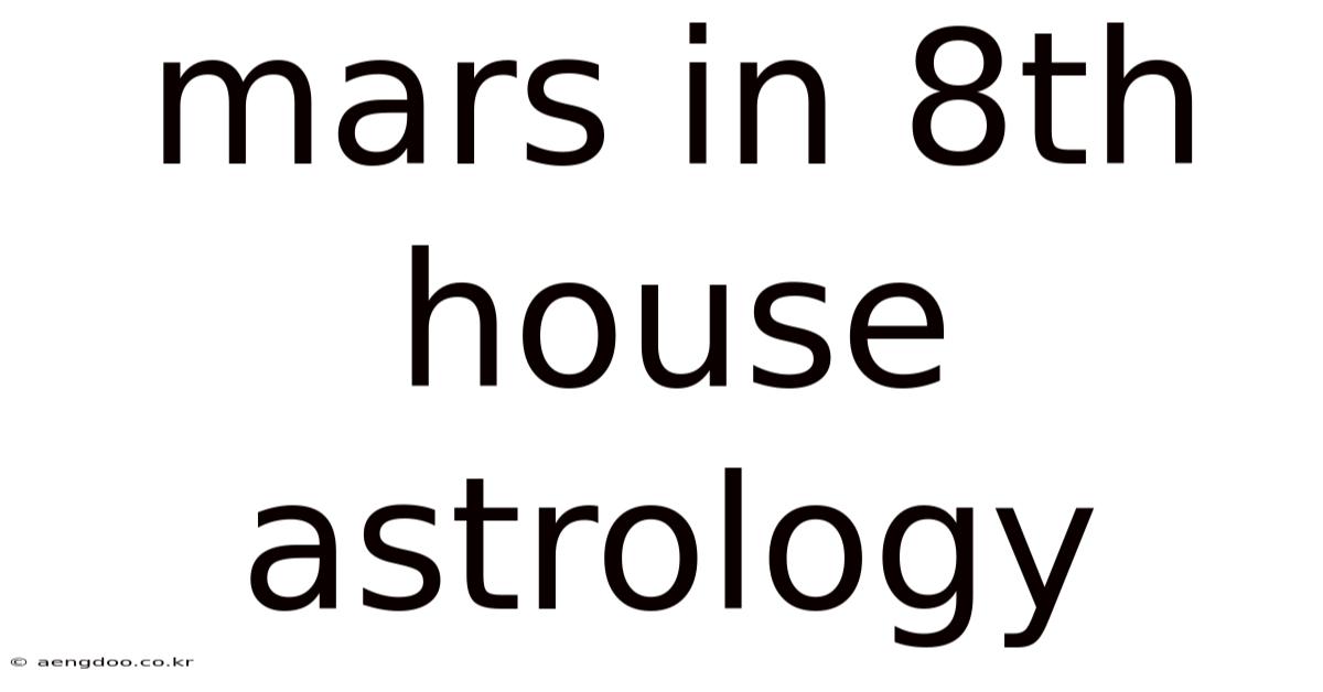 Mars In 8th House Astrology