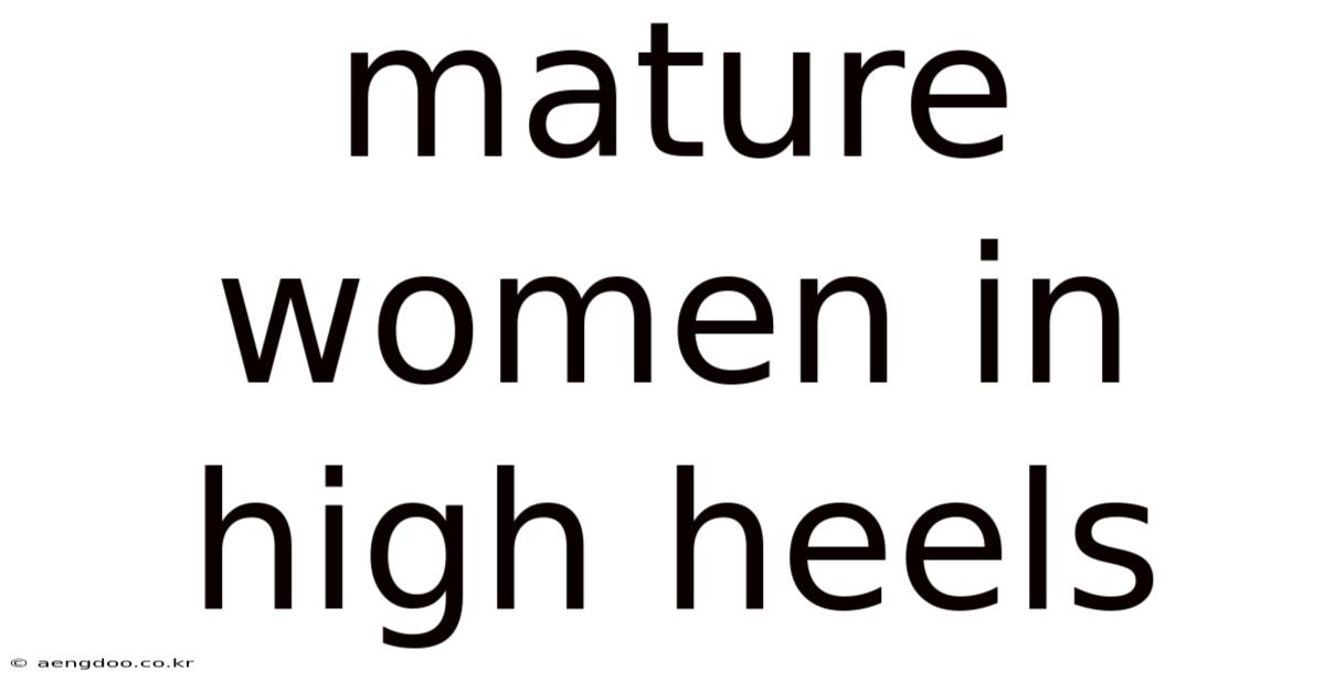 Mature Women In High Heels
