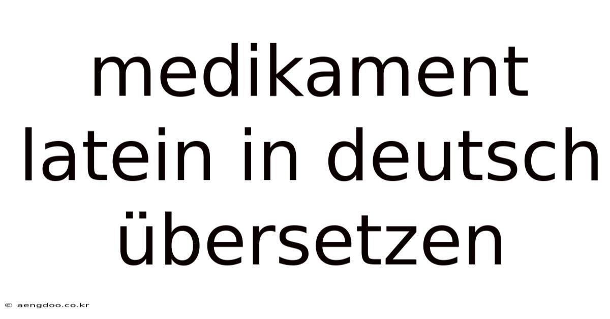 Medikament Latein In Deutsch Übersetzen