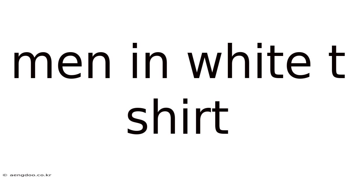 Men In White T Shirt