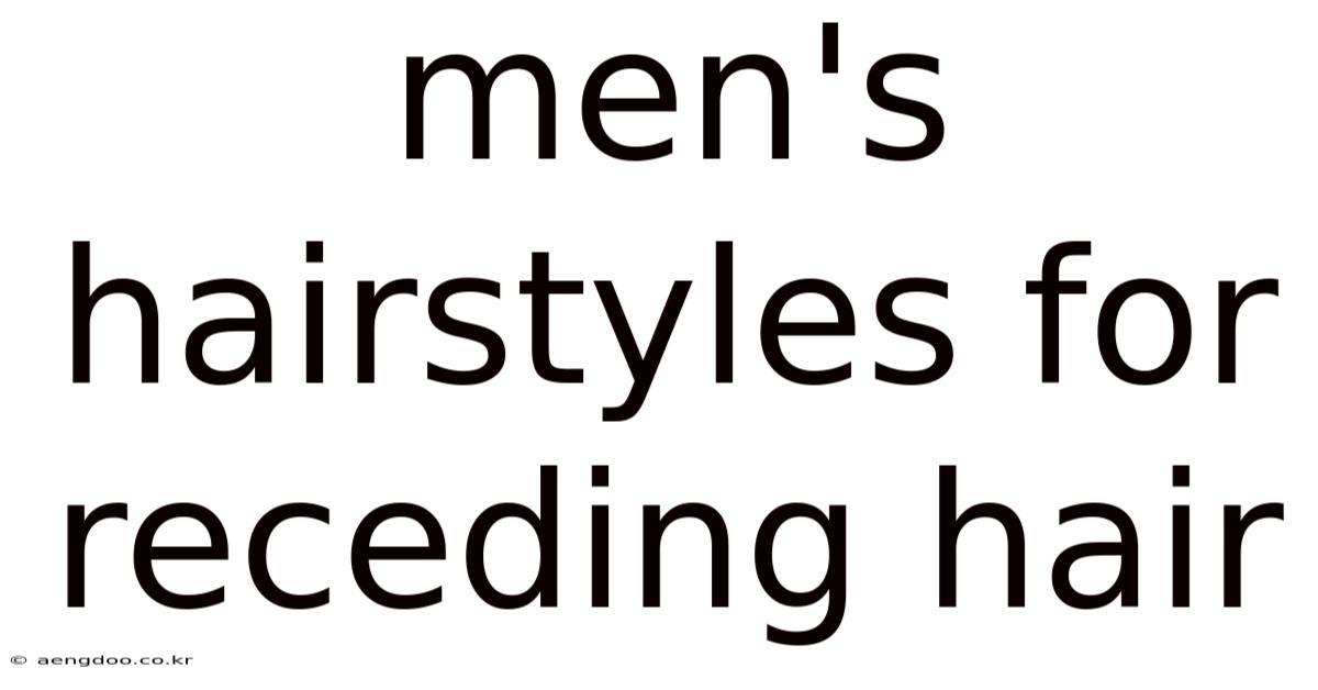 Men's Hairstyles For Receding Hair