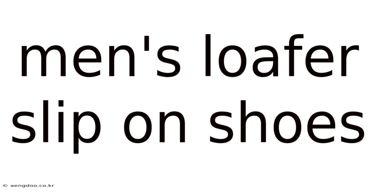 Men's Loafer Slip On Shoes