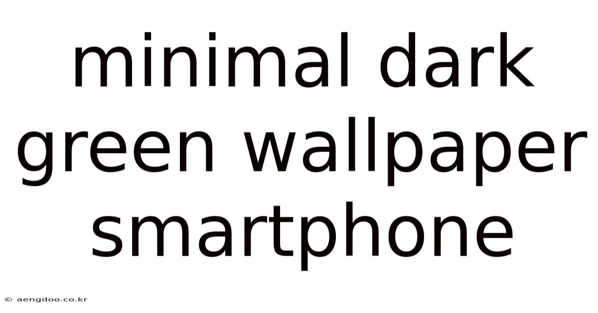 Minimal Dark Green Wallpaper Smartphone