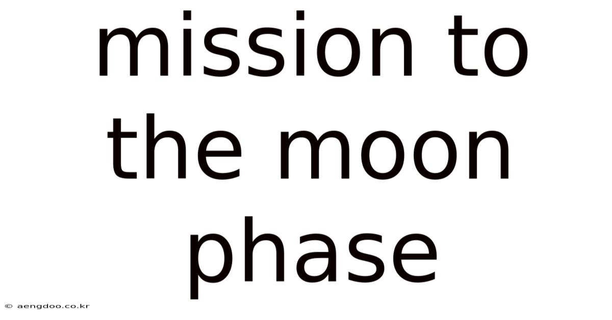 Mission To The Moon Phase