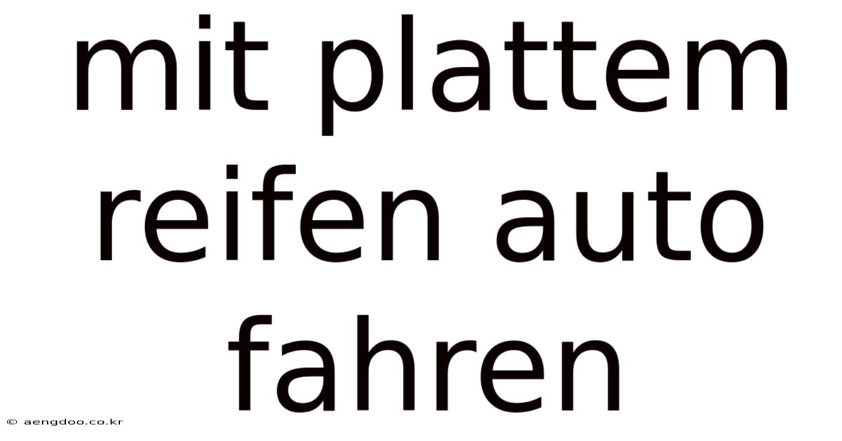 Mit Plattem Reifen Auto Fahren