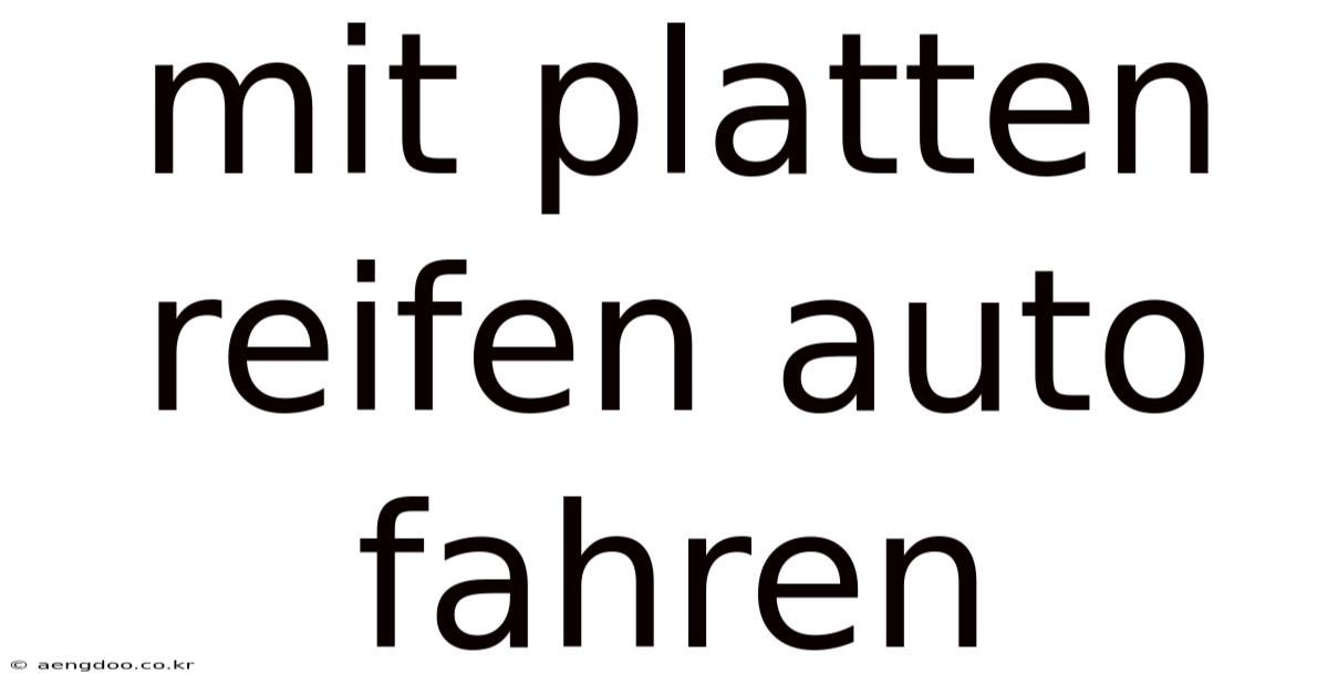 Mit Platten Reifen Auto Fahren