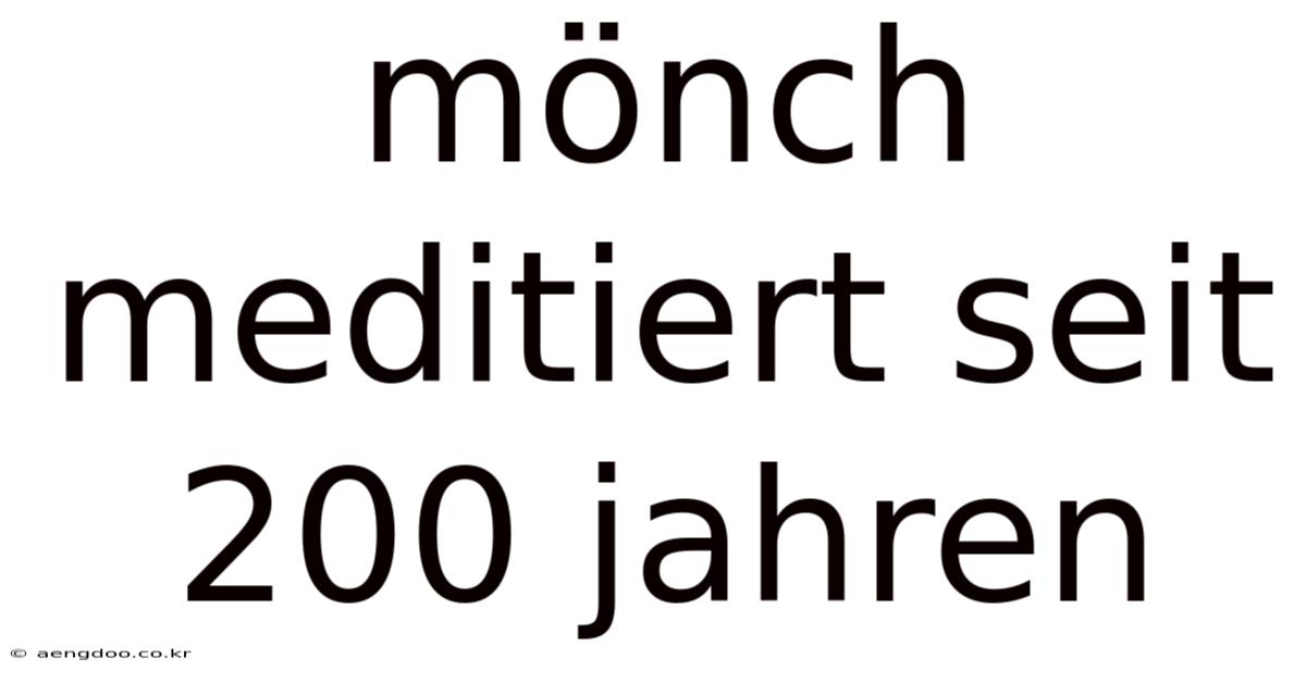 Mönch Meditiert Seit 200 Jahren