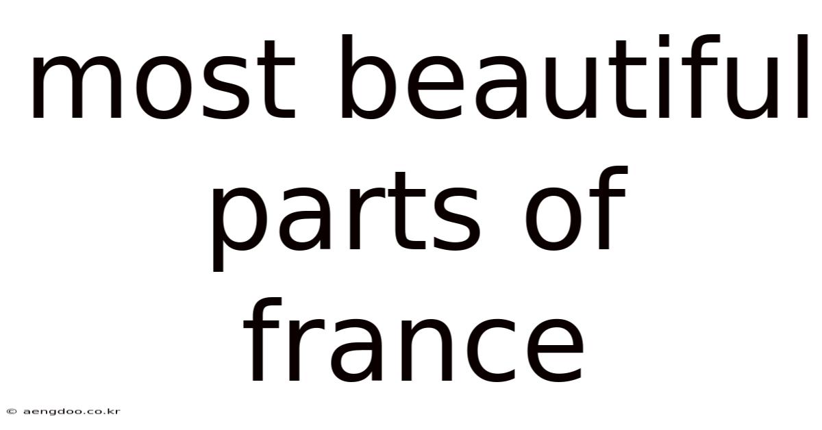 Most Beautiful Parts Of France