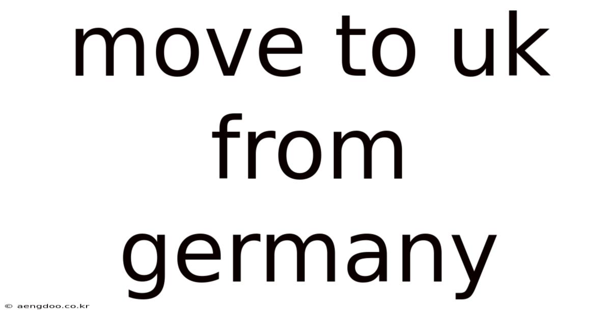 Move To Uk From Germany