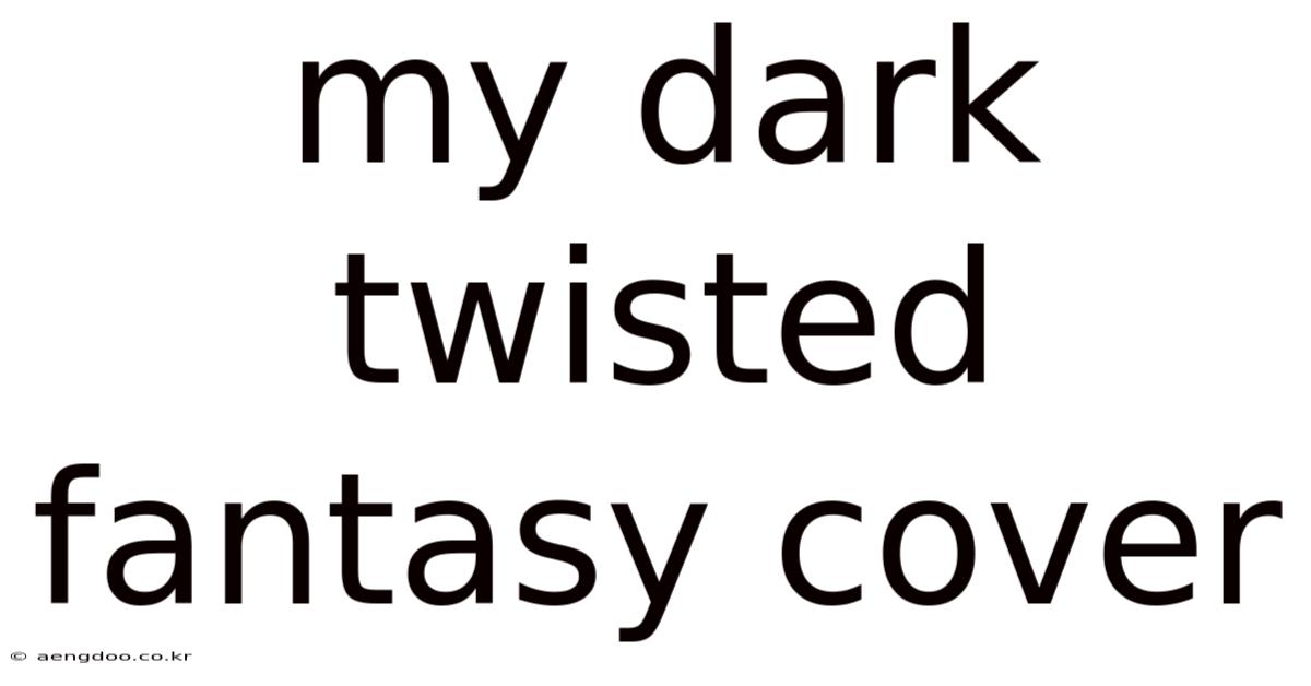 My Dark Twisted Fantasy Cover