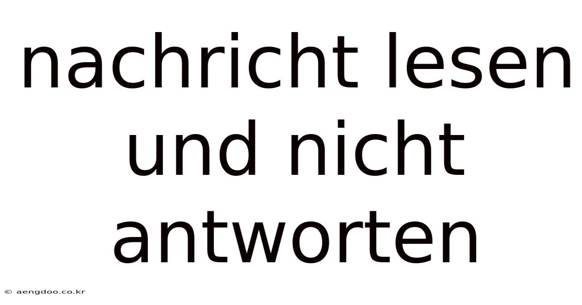 Nachricht Lesen Und Nicht Antworten