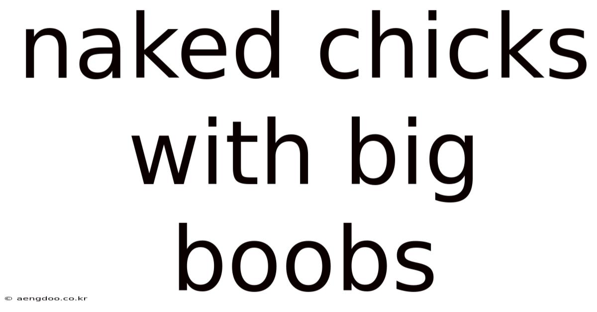 Naked Chicks With Big Boobs