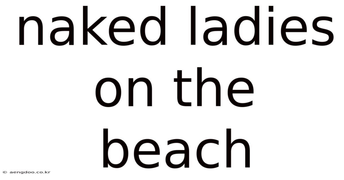 Naked Ladies On The Beach