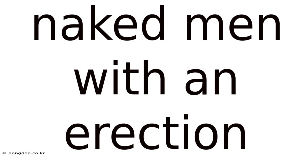 Naked Men With An Erection