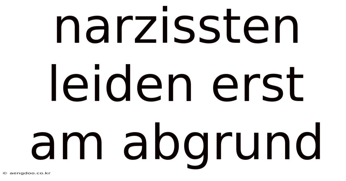 Narzissten Leiden Erst Am Abgrund