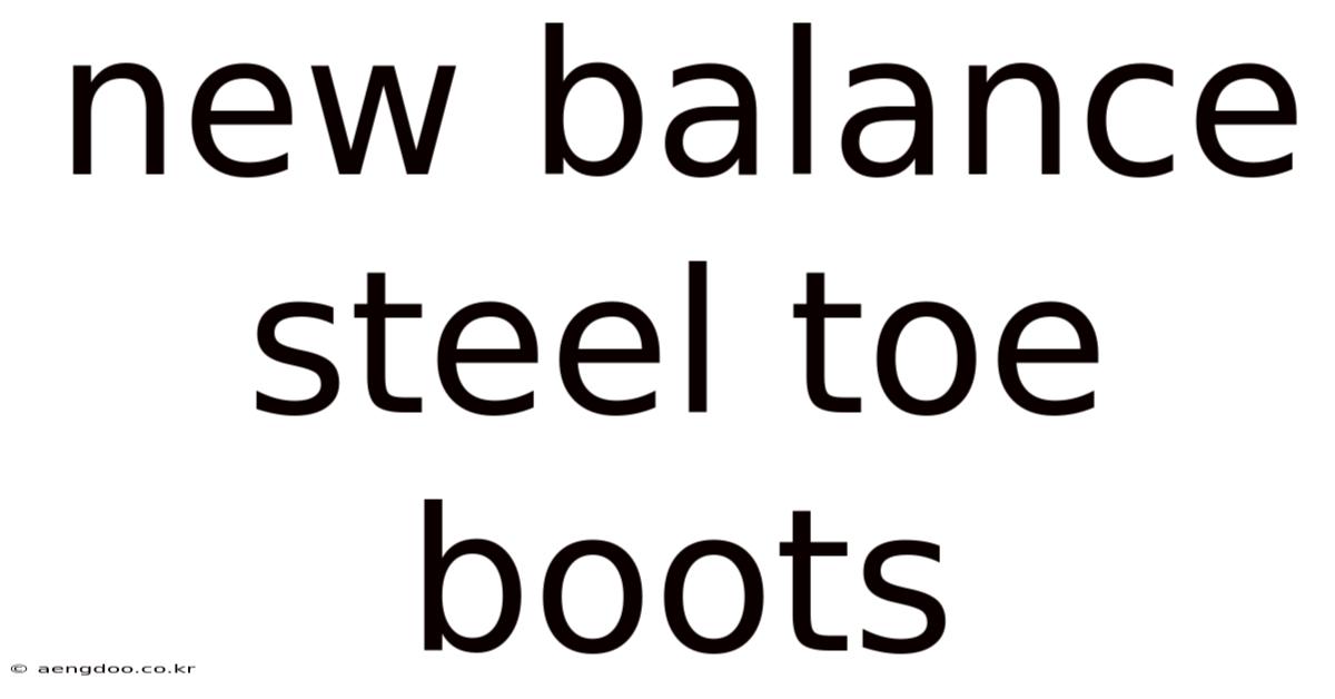 New Balance Steel Toe Boots