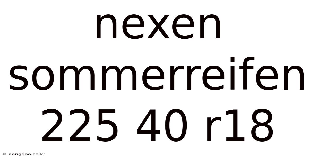 Nexen Sommerreifen 225 40 R18