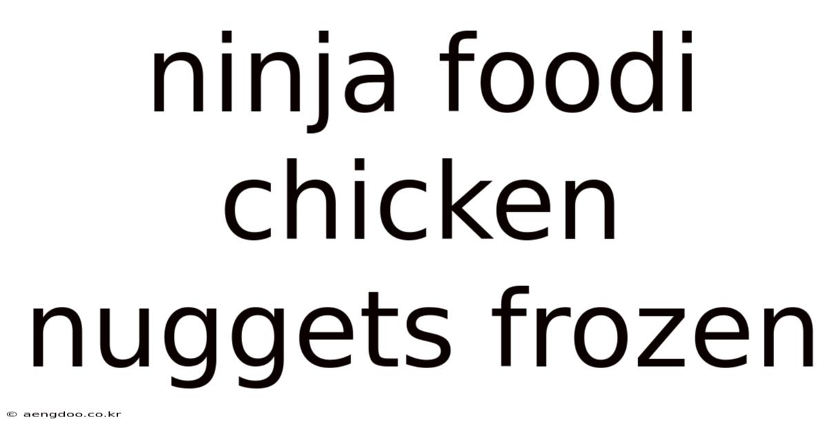 Ninja Foodi Chicken Nuggets Frozen