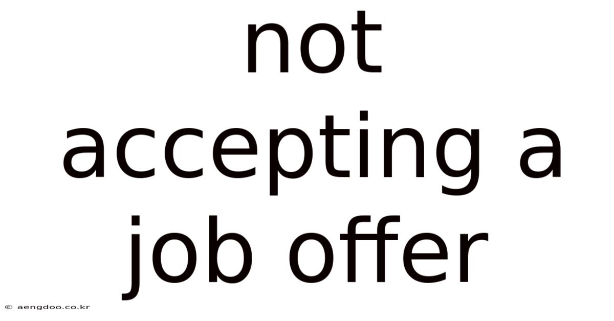 Not Accepting A Job Offer