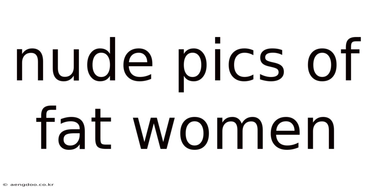 Nude Pics Of Fat Women
