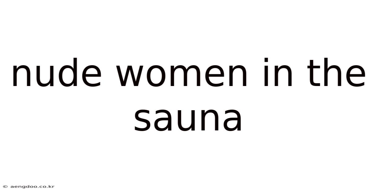 Nude Women In The Sauna