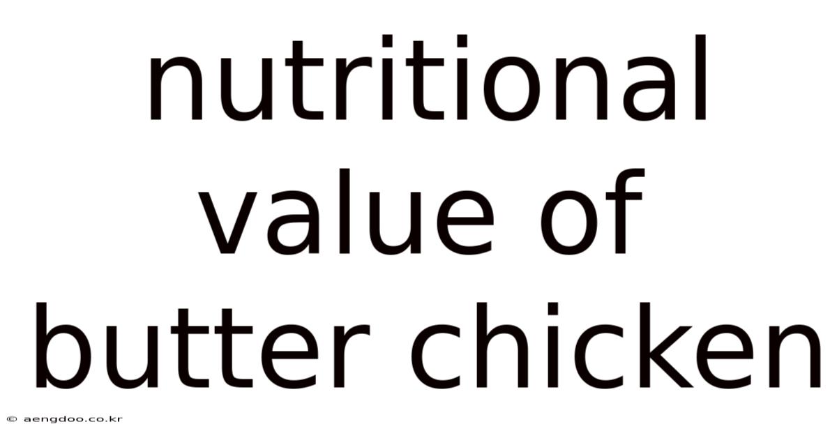 Nutritional Value Of Butter Chicken