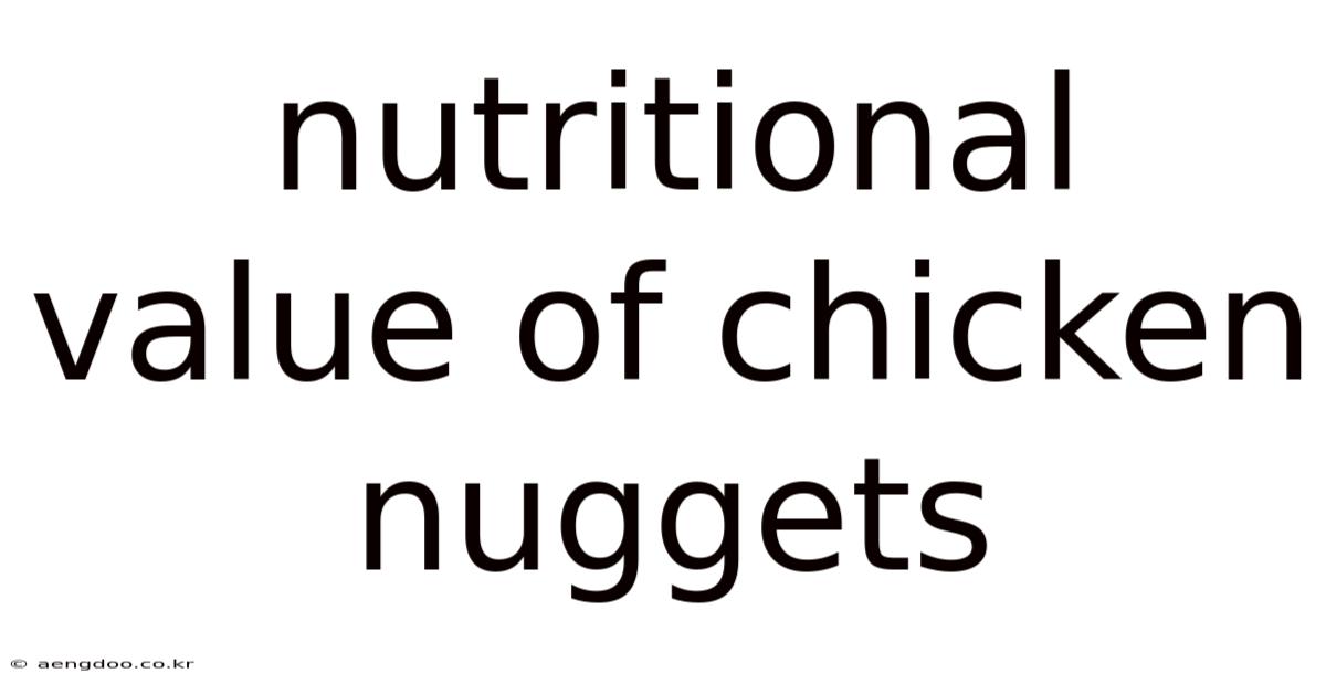 Nutritional Value Of Chicken Nuggets