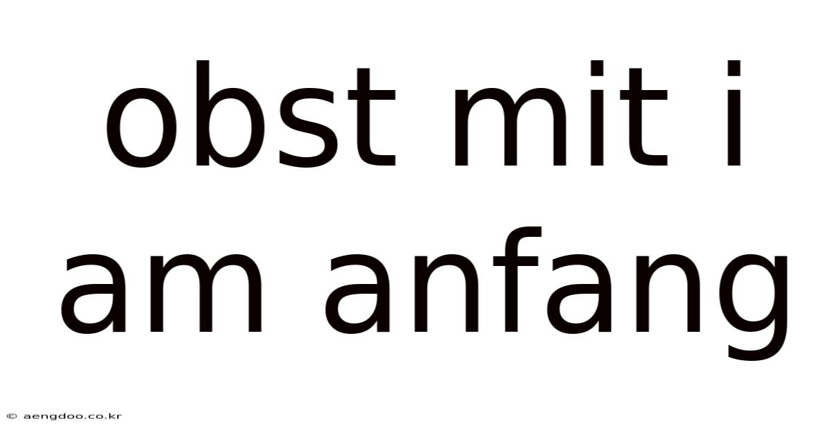 Obst Mit I Am Anfang