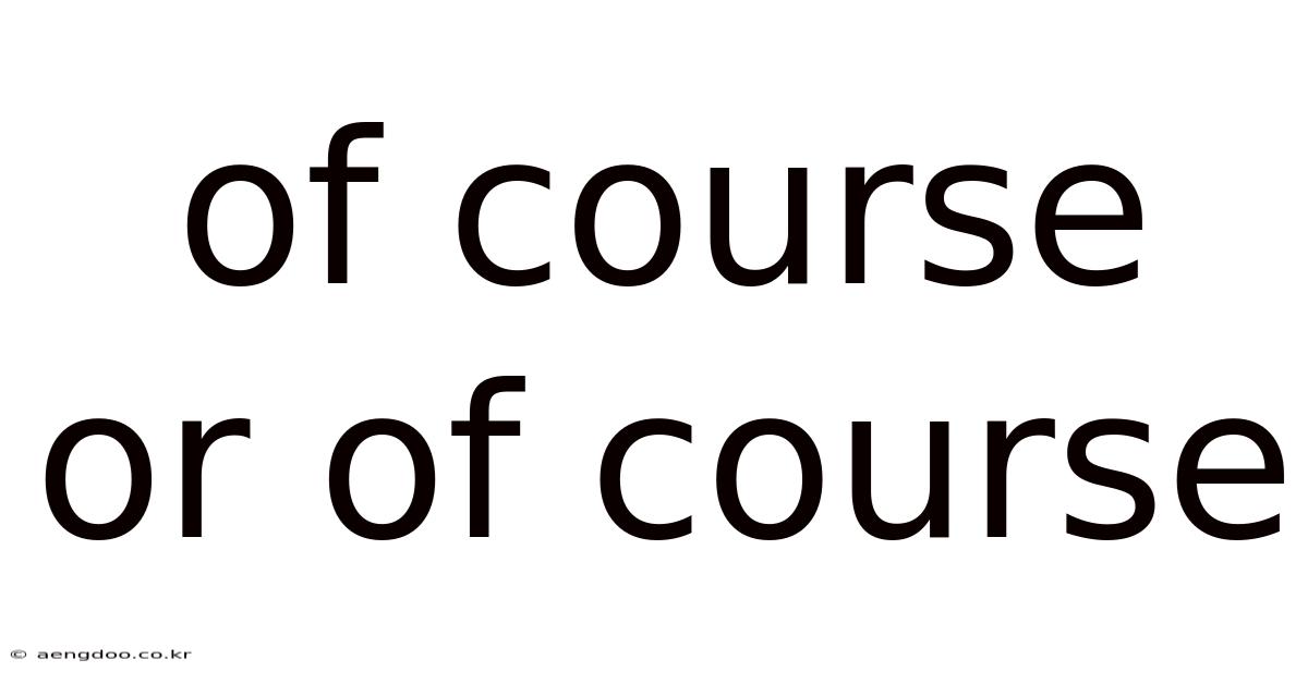 Of Course Or Of Course