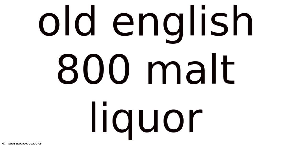 Old English 800 Malt Liquor