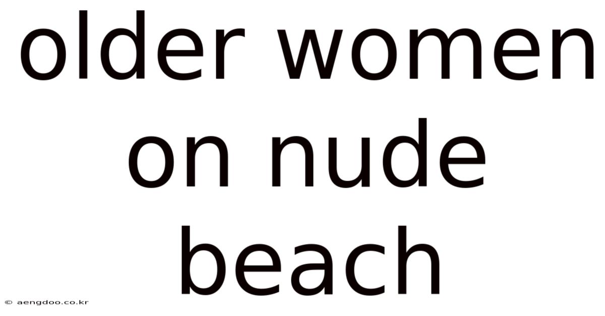Older Women On Nude Beach