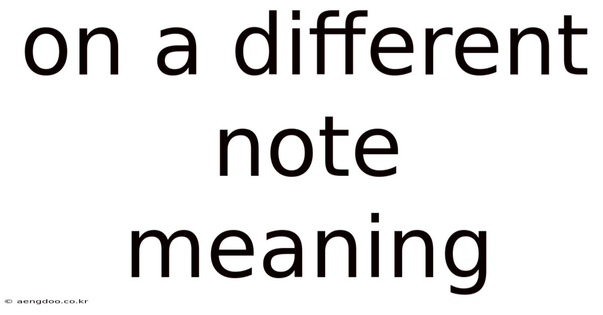 On A Different Note Meaning