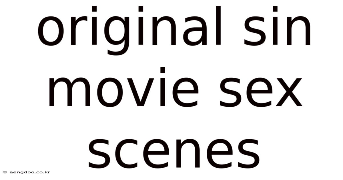 Original Sin Movie Sex Scenes