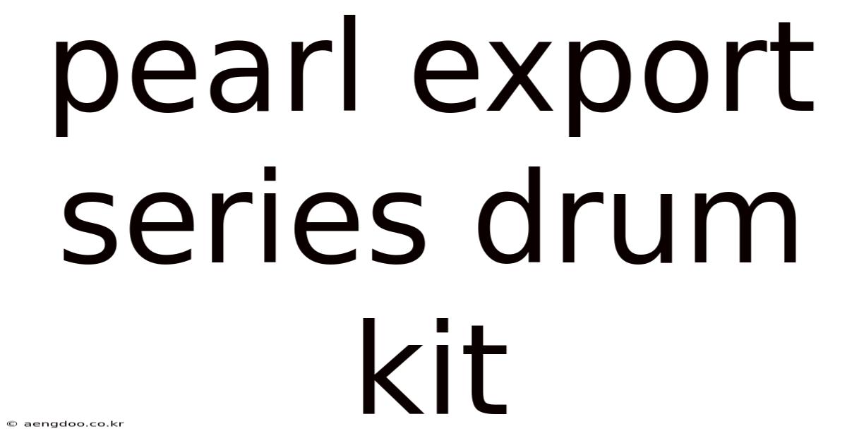 Pearl Export Series Drum Kit