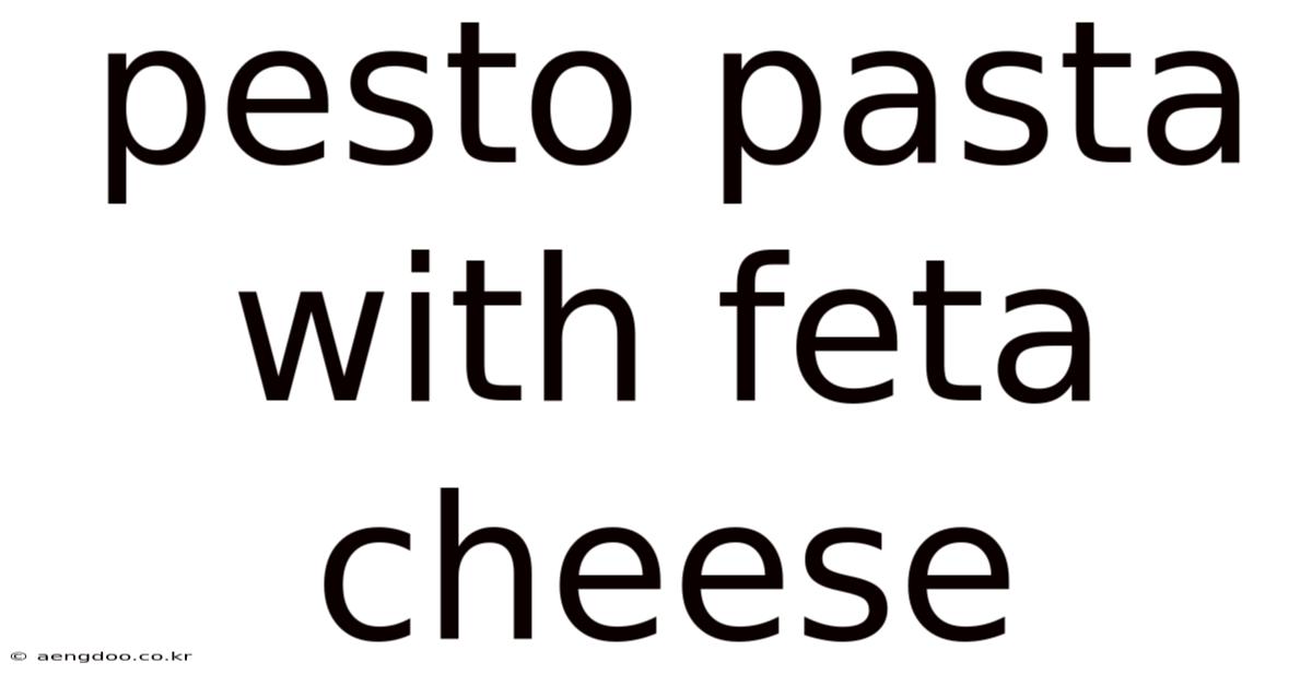 Pesto Pasta With Feta Cheese
