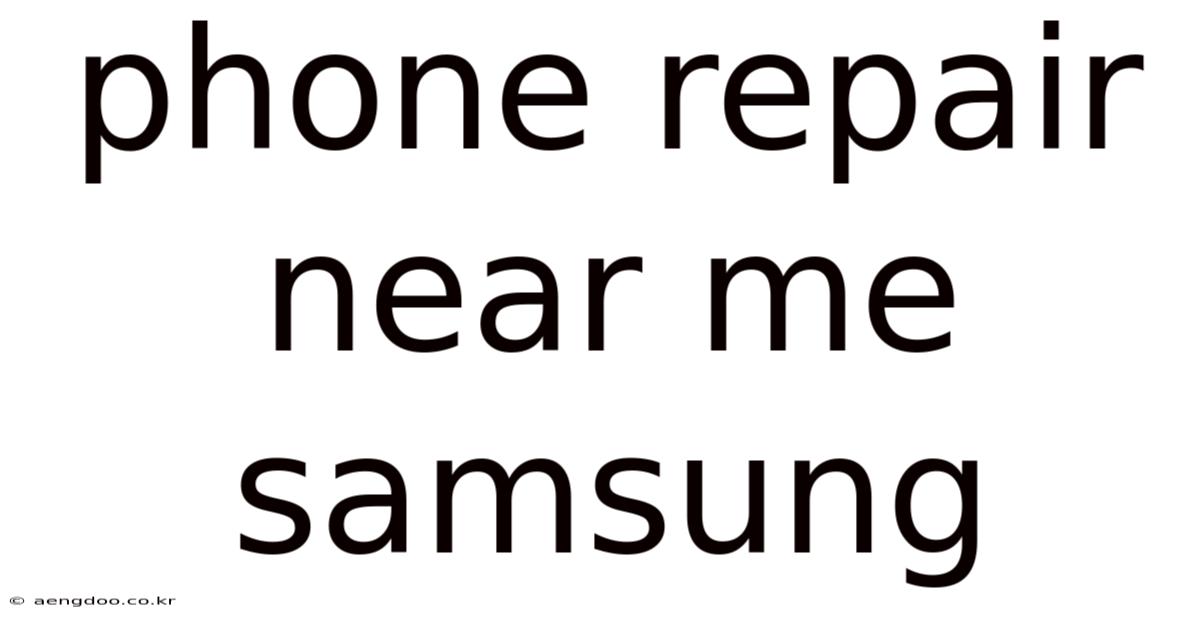 Phone Repair Near Me Samsung
